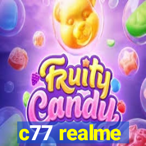 c77 realme